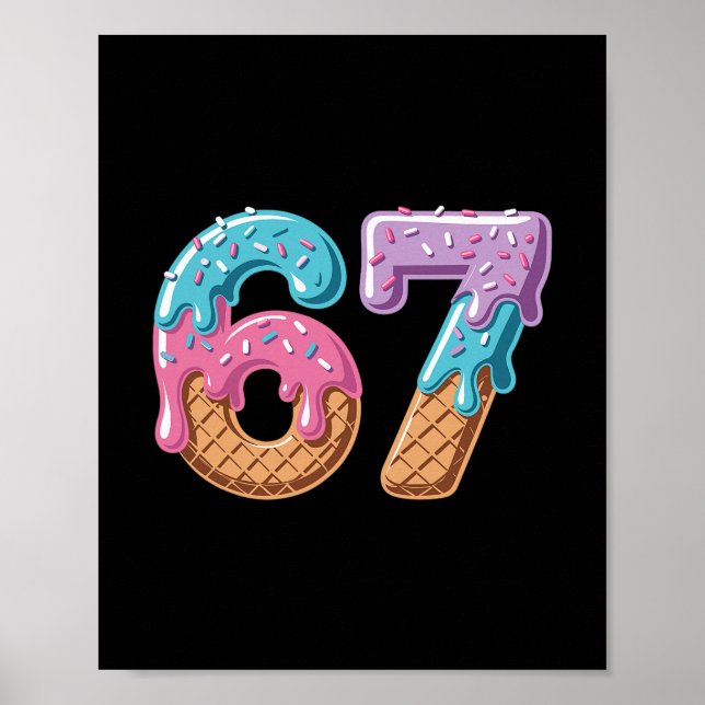 Poster 67 Sorvete Drip Engraçado Seis Sete Meme Número 6  (Frente)