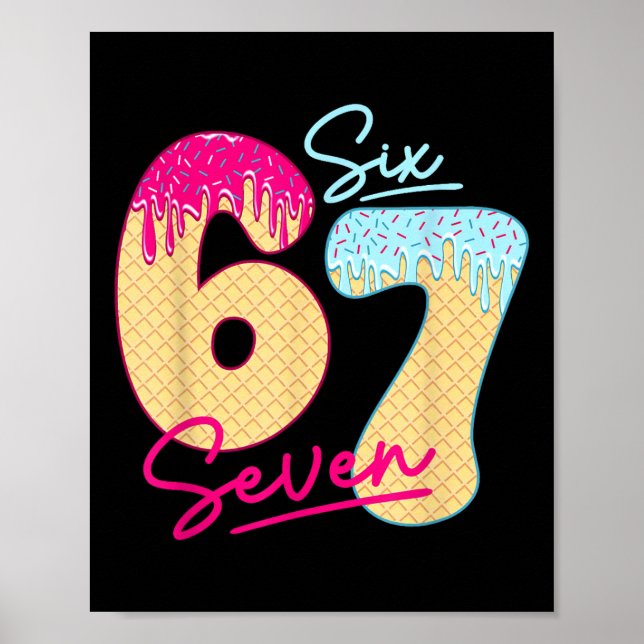 Poster 67 Sorvete Drip Meme Engraçado Six Seven Geração A (Frente)