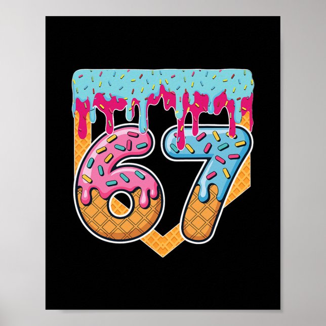 Poster 67 Sorvete Drip Meme Six Seven Gíria Gen Alpha  (Frente)