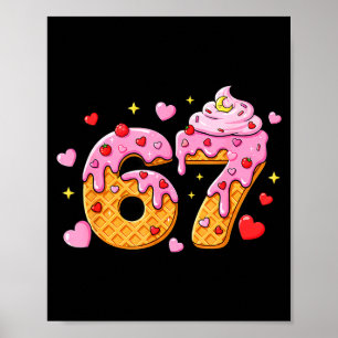 Poster 67 Sorvete Gotejamento Meme Seis Sete 6 7 Dia dos 