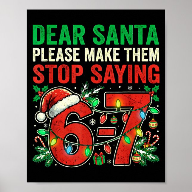 Poster 6 7 Christmas Six Seven Dear Santa Make Them Stop  (Frente)