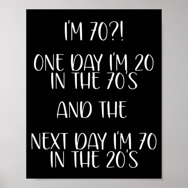 Poster 70th Birthday Gift Funny Quote One Day I'm 20 Men  (Frente)