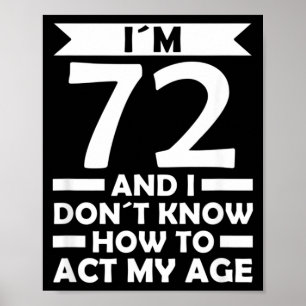 Poster 72 Não Sei Como Agir Citação de Idade Aniversário