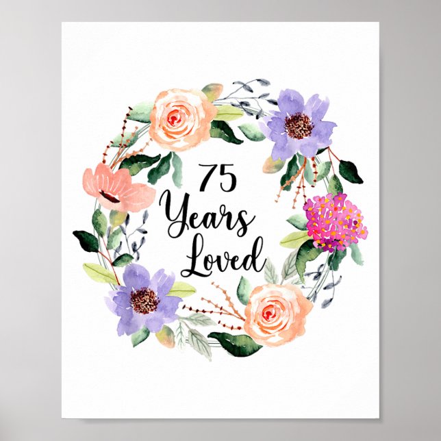 Poster 75 Years Loved 75th Birthday Floral 75 Years Loved (Frente)