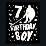 Poster 7 Birthday Boy Ice Hockey Kids 7 Anos Festa<br><div class="desc">7 Birthday Boy Ice Hockey Kids 7 Anos de Festa Dotada</div>