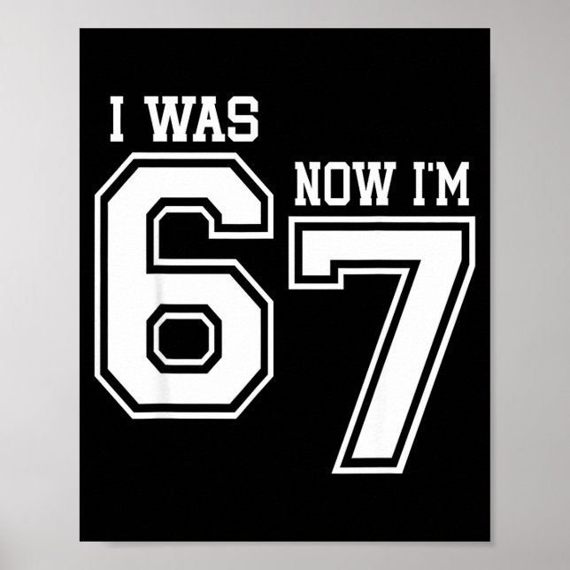Poster 7 Year Old Birthday I Was 6 Now I'm 7 67 Six Seven (Frente)