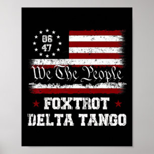 Poster 8647 Anti Trump Foxtrots Deltas Tangos Impeach 47 