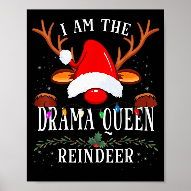 Poster 99 I Am The Drama Queen Reindeer Christmas Family  (Frente)