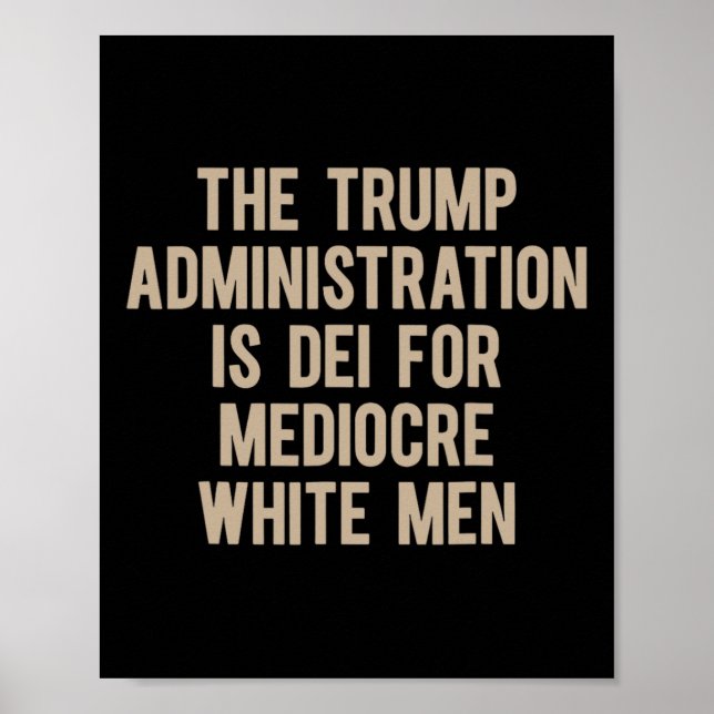 Poster A Administração Trump é Dei para Branco Medíocre (Frente)