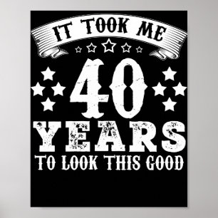 Poster A aniversário de 40 anos Demorou 40 Anos Para Ter