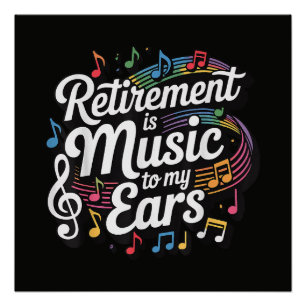 Pôster A Aposentadoria é Música Para Meus Ouvidos