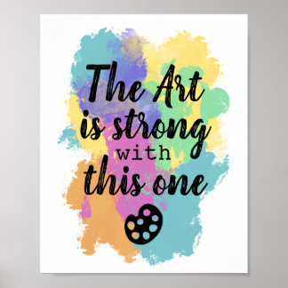 Poster A Arte é forte com esta - citação do artista