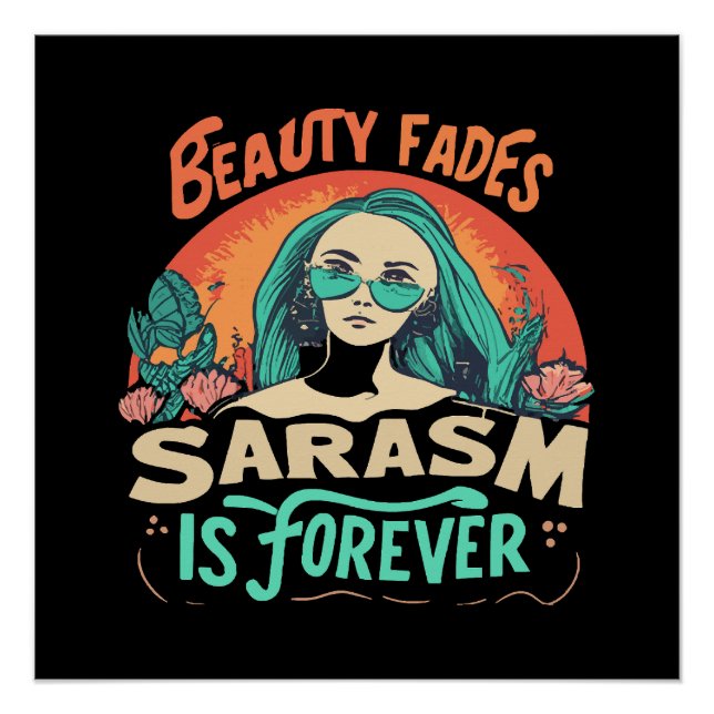 PÔSTER A BELEZA PASSA O SARCASMO É PARA SEMPRE (Frente)