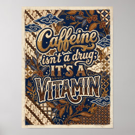 Poster a cafeína não é uma droga é uma vitamina