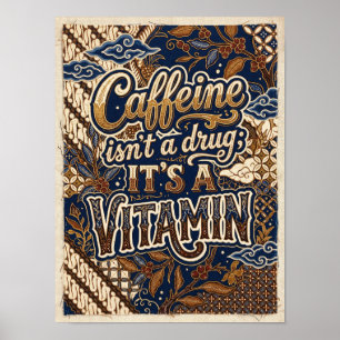 Poster a cafeína não é uma droga é uma vitamina