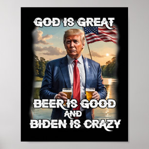 Poster A Cerveja Excelente É Boa E O Biden É Uma Tru Louc