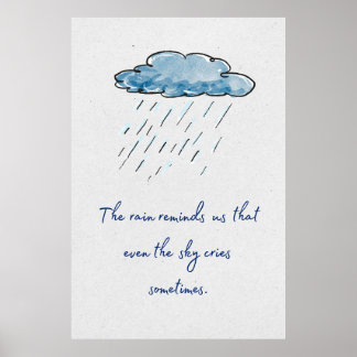 Poster A chuva nos lembra que até o céu chora.