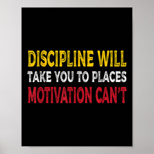 Poster A Disciplina Levará Você A Lugares Que A Motivação