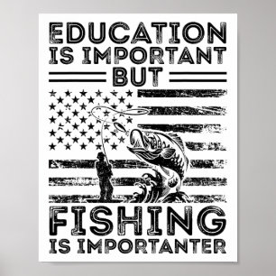 Poster A Educação É Importante Mas A Pesca É Mais Importa