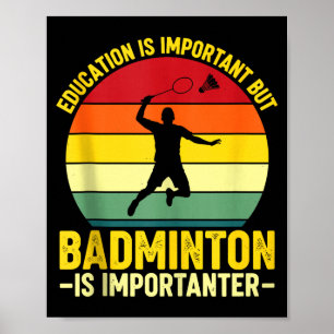 Poster A Educação É Importante Mas Badminton É Importante