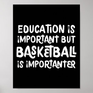 Poster A Educação É Importante, Mas O Bysketbyll É Import