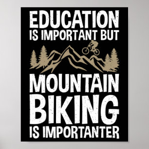 Poster A Educação É Importante Mas O Ciclismo De Montanha