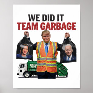Poster A Equipe Garbyge Ganhou Que Fizemos O Trump 2024 T