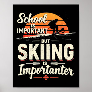 Poster A Escola É Importante Mas Esqui É Mais Importante