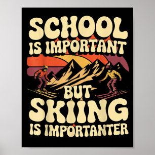 Poster A Escola É Importante Mas O Esqui É Mais Important