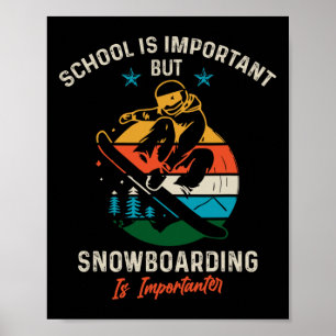 Poster A Escola É Importante Mas O Snowboard É Importante