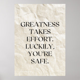 Poster A grandeza requer esforço. Felizmente, você está s
