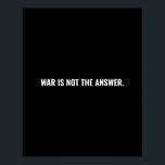 Poster A guerra não é a resposta do texto branco negro co<br><div class="desc">A guerra não é a resposta do texto preto e branco, o mínimo minimalista e corajoso poster / sinal de protesto anti-guerra. Texto branco totalmente personalizável sobre fundo preto. Conflito no Médio Oriente/Gaza.</div>