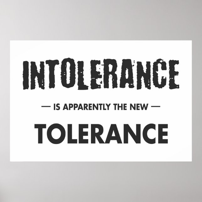Poster A Intolerância É Aparentemente A Nova Tolerância (Frente)