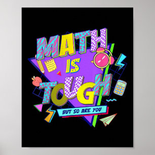Poster A Matemática É Difícil, Mas Você Também É Engraçad