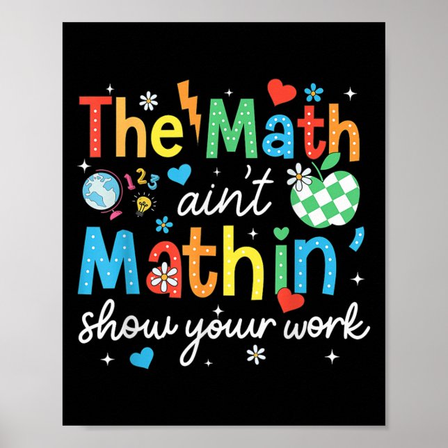 Poster A Math Aint Mathin Mostra Seu Trabalho Engraçado M (Frente)