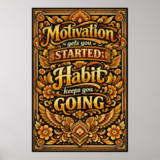 Poster A Motivação Te Faz Começar o Hábito Mantém Você Se