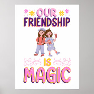 POSTER A NOSSA AMIZADE É MÁGICA. AMIGOS. BBF