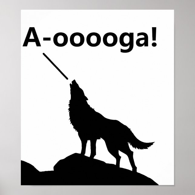 Pôster "A-OOOOOOGA!" Lobo Cartaz Divertido (Frente)