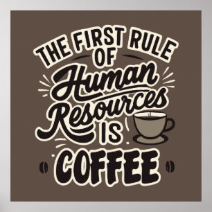 Poster A Primeira Regra Dos Recursos Humanos É Café
