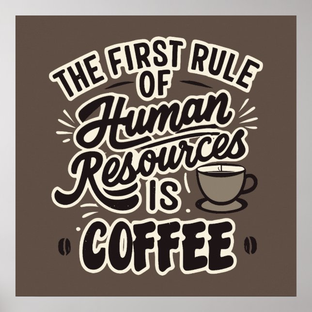 Poster A Primeira Regra Dos Recursos Humanos É Café (Frente)
