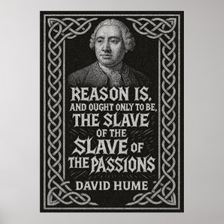 Poster "A razão é o escravo das paixões" David Hume