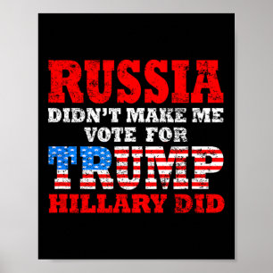 Poster A Rússia não me fez votar em Trump, Hillary fez