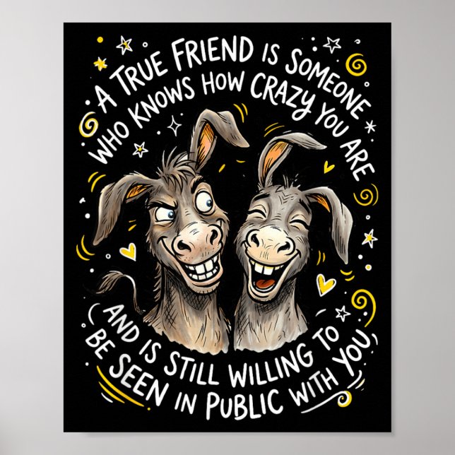 Poster A True Friend Is Someone Who Knows How Crazy And (Frente)