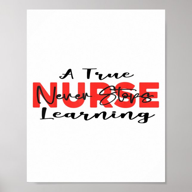 Poster A True Nurse Never Stops Learning Quote Nursing Mo (Frente)