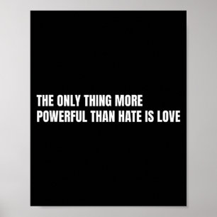 Poster A única coisa mais poderosa do que o ódio é o amor