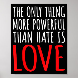 Poster A única coisa mais poderosa do que o ódio é o amor