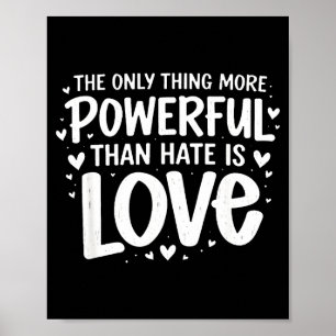 Poster A única coisa mais poderosa do que o ódio é o amor