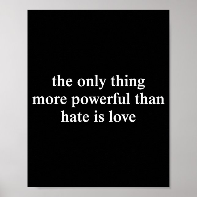 Poster A Única Coisa Mais Poderosa Do Que O Ódio É O Amor (Frente)