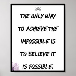 Poster A única forma de conseguir o impossível é