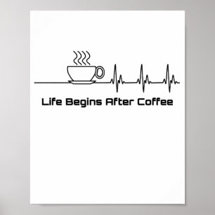 Poster A Vida Começa Depois Do Café Cardíaco Engraçad